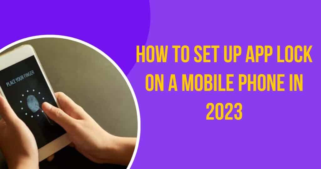 How To Set Up App Lock On A Mobile Phone In 2023