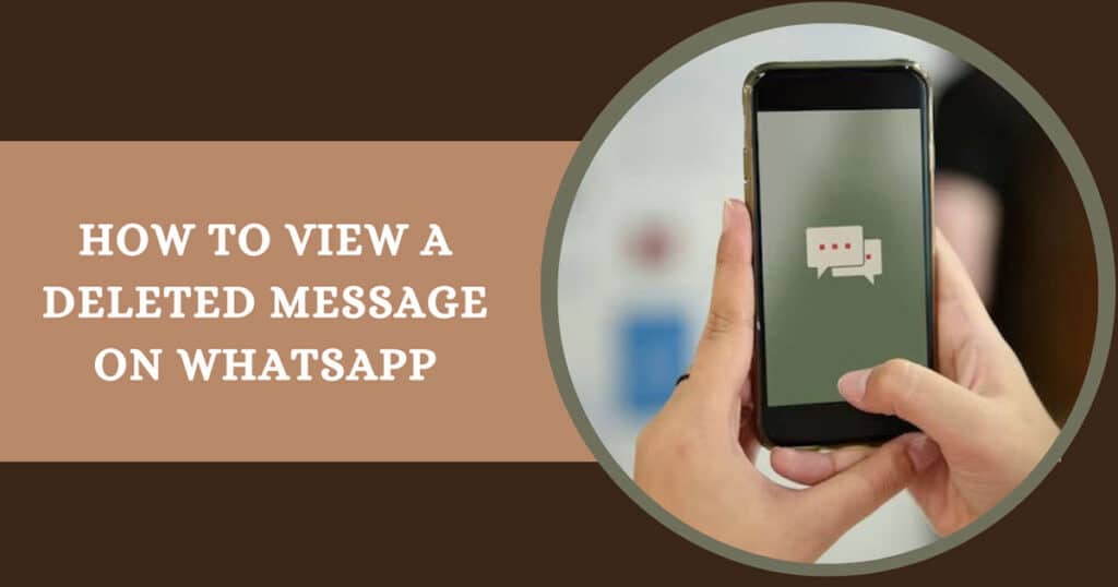 How To View A Deleted Message On WhatsApp