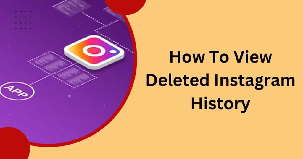 How To View Deleted Instagram History