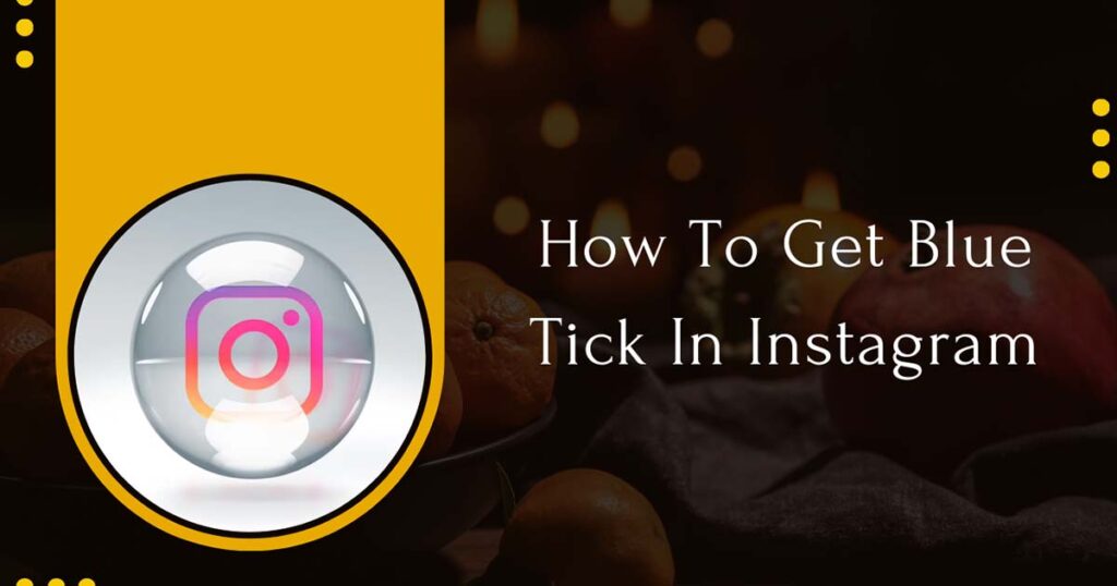 How To Get Blue Tick In Instagram